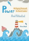 Image for Power and Potential : An Enquiry Framework for Social Leaders