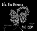 Image for Life, The Universe And Elon