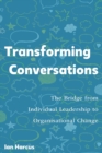 Image for Transforming Conversations : the Bridge from Individual Leadership to Organisational Change