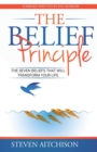 Image for The Belief Principle : 7 Beliefs That Will Transform Your Life