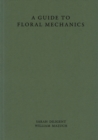 Image for A Guide to Floral Mechanics