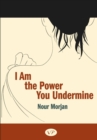 Image for I am the power you undermine