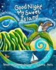 Good Night My Sweet Island - Seaman, Petrea Honychurch