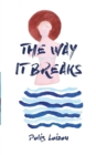 Image for The Way It Breaks