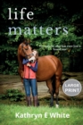 Image for Life Matters : Large Print Edition