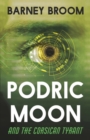 Image for Podric Moon : and the Corsican Tyrant