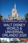 Image for The Independent Guide to Walt Disney World and Universal Orlando 2020