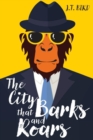 Image for The City That Barks And Roars