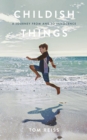 Image for Childish Things