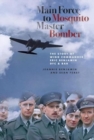 Image for Main Force to Mosquito Master Bomber : The Story of Wing Commander Eric Benjamin DFC &amp; Bar