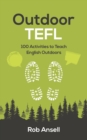 Image for Outdoor TEFL : 100 Activities to Teach English Outdoors