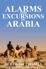 Image for Alarms and Excursions in Arabia : The Life and Works of Bertram Thomas in Early 20th Century Iraq and Oman.