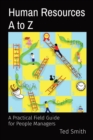 Image for Human Resources A to Z : A Practical Field Guide for People Managers