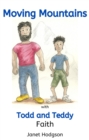 Image for Moving Mountains With Todd and Teddy Faith