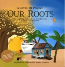 Image for Our Roots : The inspiring stories of our Grandparents and Great-Grandparents