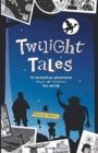 Image for Twilight Tales : 10 fantastical adventures. Magic or science? You decide.