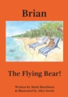 Image for Brian The Flying Bear!