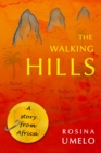Image for The Walking Hills : A story from Africa