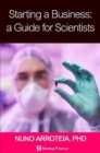 Image for Starting a business  : a guide for scientists