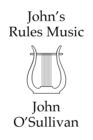 Image for John&#39;s Rules Music : Rules for Music Composition in Alternative Tunings