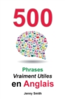Image for 500 Phrases Vraiment Utiles en Anglais : Du Niveau Intermediaire a Avance