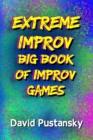 Image for The Extreme Improv Big Book of Improv Games