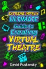 Image for Extreme Improv Ultimate Guide to Creating Virtual Theatre