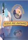 Image for Aliens Are Awkward : The Adventures of Josh and H.P.