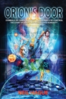 Image for Orion&#39;s Door : Symbols of Consciousness &amp; Blueprints of Control - The Story of Orion&#39;s Influence Over Humanity