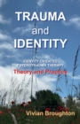 Image for Trauma and  Identity : Identity Oriented Psychotrauma Therapy:  Theory and  Practice