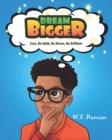 Image for Dream Bigger : Ezra, Be Bold, Be Brave, Be Brilliant