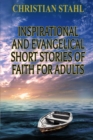 Image for Inspirational and Evangelical Short Stories of Faith for Adults