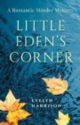 Image for Little Eden&#39;s Corner : A Romantic Murder Mystery