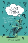Image for Just Think : Philosophy Puzzles for Children Aged 9 to 90