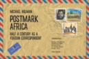 Image for Postmark Africa  : half a century as a foreign correspondent
