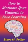 Image for How to Motivate Your Students to Love Learning