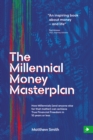 Image for Millennial Money Masterplan: How Millennials (And Anyone Else for That Matter) Can Achieve True Financial Freedom in 10 Years or Less