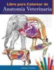 Image for Libro para colorear de anatomia veterinaria : Libro de trabajo para colorear de autoevaluacion de fisiologia animal para estudiar y relajarse Un regalo perfecto para estudiantes veterinarios e incluso