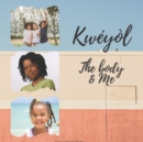 Image for Kweyol The body &amp; me : English to Creole kids book - Colourful 8.5&quot; by 8.5&quot; illustrated with English to Kweyol translations - Caribbean children&#39;s book