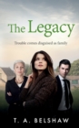Image for The Legacy : Trouble comes disguised as family