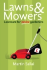 Image for Lawns &amp; Mowers : Lawncare for novice gardeners