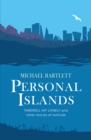 Image for Personal Islands : FAREWELL MY LONELY and other compelling and thoughtful stories of solitude