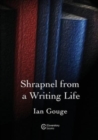 Image for Shrapnel from a Writing life