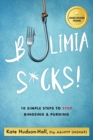 Image for Bulimia sucks  : 10 simple steps to stop bingeing and purging