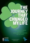 Image for The Journey That Changed My Life : From Prostate Cancer Diagnosis to Complementary Therapies and Wellness