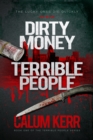 Image for Dirty Money, Terrible People: The Lucky Ones Die Quickly