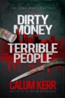 Image for Dirty Money, Terrible People : The Lucky Ones Die Quickly