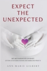 Image for Expect The Unexpected : Motherhood Is Not Like The Movies