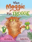 Image for When Moggie Met Froggie