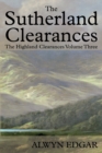 Image for The Sutherland Clearances : The Highland Clearances Volume Three